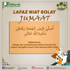 Sesungguhnya agama islam itu mudah dan sederhana. Niat Solat Jumaat Yang Betul San Kalop