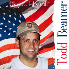 Remembering the bravery and heroism of Todd Beamer and countless others