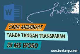 Cara Membuat Scan Tanda Tangan Transparan Di Ms Word Tren Kampus