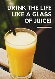 A Glass Of Juice Gives You Refreshment
