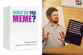 Here S Why You Need To Play What Do You Meme At Your Next Party