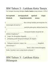 Tes ini harus kamu kerjakan selama 105 menit. Bm Tahun 3 Latihan Docx Bm Tahun 3 Latihan Kata Tanya Isi Tempat Kosong Dengan Kata Tanya Yang Sesuai 14 Berapakah Mengapakah Bilakah Apakah Course Hero