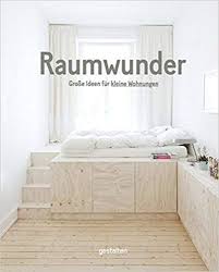 Auch trägervereine können auf diesem wege ihr interesse an einer wohnung an uns übermitteln. Raumwunder Grosse Ideen Fur Kleine Wohnungen Amazon De Gestalten Bucher Kleine Wohnung Kleine Wohnung Schlafzimmer Kleine Wohnungen Gestalten