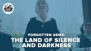 Land Of Silence And Darkness | Forgotten Gems | Deep Dive Film School