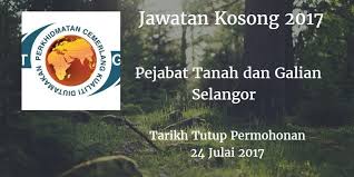 Posted by muziumgeologi at 17:48. Jawatan Kosong Pejabat Tanah Dan Galian Selangor 24 Julai 2017 Inimajalah Com