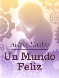 Un mundo feliz es la novela más conocida de aldous huxley, publicada en lengua inglesa en el año de 1932. Resumen Y Analisis Por Capitulos Del Libro Un Mundo Feliz