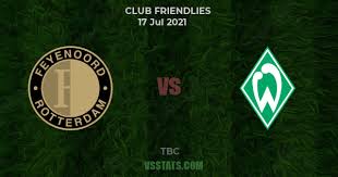 More is really not possible. Feyenoord Vs Werder Bremen Match Preview 17 07 2021 Club Friendlies Vsstats