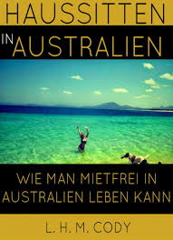 Land und leute, haus und hof, sitten und gebräuche, sprache und litteratur im östlichen hinterpommern (german edition) Lesen Sie Haussitten In Australien Von L H M Cody Online Bucher