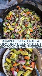 30 Minute Vegetable And Ground Beef Skillet Recipes With Beef And Vegetables Low Fodmap Recipes Dinner Beef Dinner