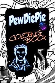Download Pewdiepie Coloring Book Felix Arvid Ulf Kjellberg Marzia Youtuber This Book Love You Vloggers Subcount Size 6 X 9 48 Pages Buy Online In Aruba At Aruba Desertcart Com Productid 163506414