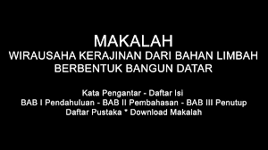 Misalnya bambu, kayu dan rotan. Wirausaha Kerajinan Dari Bahan Limbah Berbentuk Bangun Datar Doc Pdf Download Contoh Makalah Lengkap
