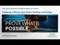 Exploring 2 micron Laser Plastic Welding Technology
