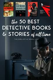 Check spelling or type a new query. 50 Best Detective Books Of All Time The Bibliofile Detective Books Mystery Novels Detective Mystery Books Thrillers
