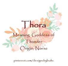 Baby Girl Name Thora Meaning Goddess Of Thunder Origin Norse Www Pinterest Com Designsbyleah Goddess Names And Meanings Baby Girl Names Unique Baby Names