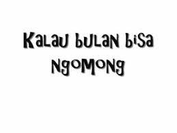 Kamis, 6 agustus 2020 13:13. Teks Lagu Kalau Bulan Bisa Ngomong Berbagai Teks Penting