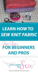Trace and cut your pieces of knit fabric for your project, as usual, but don't pin yet ! How To Sew With Knit Fabrics Top Tips For Beginners Beginner Sewing Projects Easy Sewing Projects For Beginners Sewing For Beginners
