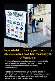 Please help improve this article by adding citations to reliable sources.unsourced material may be challenged and removed. Gangi Kibolskie Zawarly Porozumienie W Celu Atakowania Osob Homoseksualnych W Warszawie Demotywatory Pl