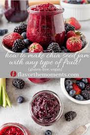 How To Make Chia Seed Jam With Any Type Of Fruit Chia Seed Jam Homemade Fruit Snacks Good Healthy Recipes