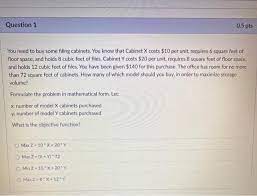 You need to buy some filing cabinets. Question 1 0 5 Pts You Need To Buy Some Filing Chegg Com