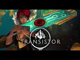 Transistor Ios Games Gameplays Transistors Free Games Gaming Pc