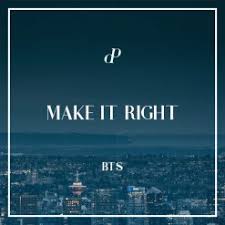 And i almost lost ya. Shrnhrmn Bts ë°©íƒ„ì†Œë…„ë‹¨ Make It Right Han Eng Rom Terjemahan Indo