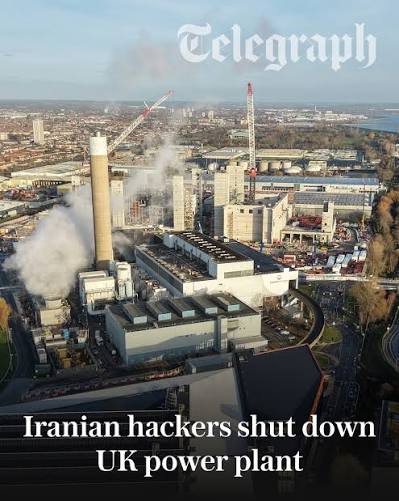 🚨 Iran shut down a British power plant for four days in an unprecedented  cyber attack, The Telegraph can disclose. It is thought to be the first  time that hackers affiliated to