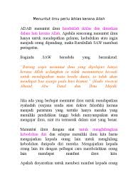 Banyak hadis mencari ilmu yang bisa menjadi pegangan tiap muslim untuk terus belajar lantaran sangat. Menuntut Ilmu Perlu Ikhlas Kerana Allah