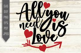 Download All You Need Is Love Svg Dxf Valentine S Day Svg Heart Svg Love Svg Hand Lettered Svg Valentines Svg Valentines Di 2020 PSD Mockup Templates
