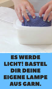 Es Werde Licht Bastle Dir Deine Eigene Lampe Aus Garn Diy Recycling Basteln Bastelideen
