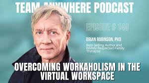 Overcoming Workaholism in the Virtual Workspace