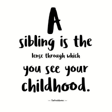 Brothers and sisters learn to win and lose with dignity, enjoy the success of each other, do everything faster, develop their own character, and in the future to surmount the hurdles together. The Siblings Quotes Home Facebook