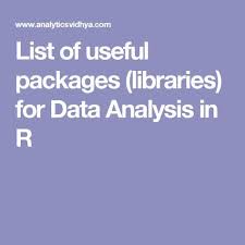 List Of Useful Packages Libraries For Data Analysis In R Data Analysis Analysis Data Visualization