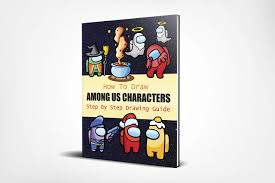 Among us ghost coloring page: How To Draw Among Us Characters Step By Step Drawing Guide 2 In1 Coloring Book Design Drawing Book And Colour Impostors And Crewmates For Among Us Fans Parker Jordan 9781952663949 Amazon Com Books