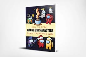 How to draw sword hat crewmate from among us. Buy How To Draw Among Us Characters Step By Step Drawing Guide 2 In1 Coloring Book Design Drawing Book And Colour Impostors And Crewmates For Among Us Fans Book Online At Low Prices