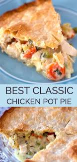 The Best Classic Chicken Pot Pie The Wholesome Dish Recipe Classic Chicken Pot Pie Recipe Chicken Pot Pie Recipes Homemade Chicken Pot Pie
