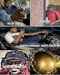 Understandable have a great day. Great Day Broke Too Understandable Have A Nice Day Know Your Meme