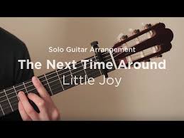 The Strokes Call It Fate Call It Karma Chords The Next Time Around By Little Joy Solo Guitar Arrangement Cover Youtube