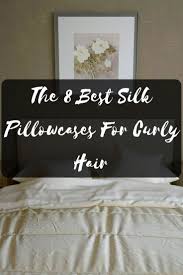 And, silk pillowcases can help your hair retain its moisture throughout the night. Best Silk Pillowcase For Curly Hair