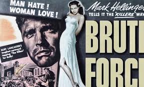 cult film freak: BURT LANCASTER IN JULES DASSIN'S PRISON NOIR 'BRUTE FORCE'