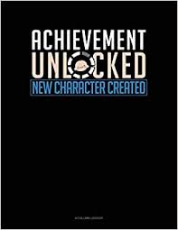 (old) 4:54 achievement unlocked 2 speedrun. Buy Achievement Unlocked New Character Created 4 Column Ledger 1820 Book Online At Low Prices In India Achievement Unlocked New Character Created 4 Column Ledger 1820 Reviews Ratings Amazon In