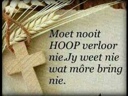 Don T Ever Give Up Hope Moet Nooit Moed Verloor Nie Christian Quotes Art Christian Quotes Quotes