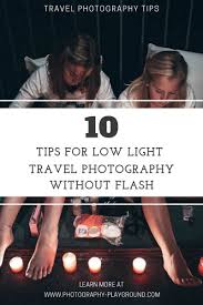 How To Shoot Great Travel Photos In Low Light Without Flash Always Wanted To Know How To Photograph In The Dark Click Through To Read This Post With 10 Low L So what is the best focal length for but it still helps having a fast, accurate af, just in case you travel without a tripod or are shooting something on the go.