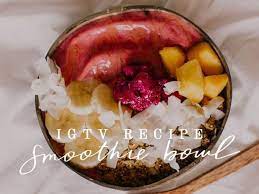 Smoothie Bowls Igtv Recipe Smoothie Bowl Smoothie Bowl Recipe Recipes