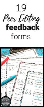 Looking For An Easy Way To Improve Students Peer Reviews Here Are 19 Peer Editing Feedback Forms Ready To Peer Editing Expository Writing Teaching Writing