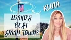 IS KUNA THE BEST SMALL TOWN IN IDAHO? - YouTube