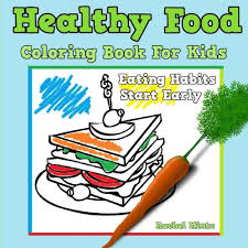 Supercoloring.com is a super fun for all ages: Healthy Food Coloring Book For Kids Children S Eating Habits Start Early Nutrition Coloring Activity Book Volume 28 Mintz Rachel 9781973750758 Amazon Com Books