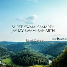 The user '' has submitted the swami nisargadatta quotes picture/image you're currently viewing. Shree Swami Samarth Jay Quotes Writings By Rajesh Dahake Yourquote