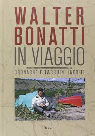Walter bonatti, famoso protagonista di imprese straordinarie e colpite da polemiche interessate,. Amazon It Walter Bonatti In Viaggio Cronache E Taccuini Inediti Podesta Rossana Ponta Angelo Libri