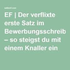 Der Verflixte Erste Satz Im Bewerbungsschreiben So Steigst Du Mit Einem Knaller Ein Bewerbung Schreiben Bewerbung Bewerbungsschreiben