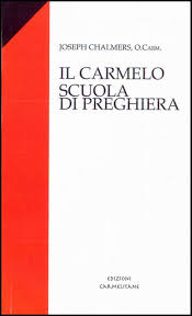 Il Carmelo scuola di preghiera – La Madonna del Carmine